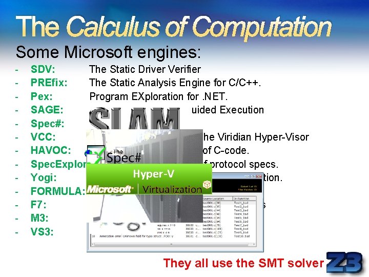 The Calculus of Computation Some Microsoft engines: - SDV: The Static Driver Verifier PREfix: The Calculus of Computation Some Microsoft engines: - SDV: The Static Driver Verifier PREfix: