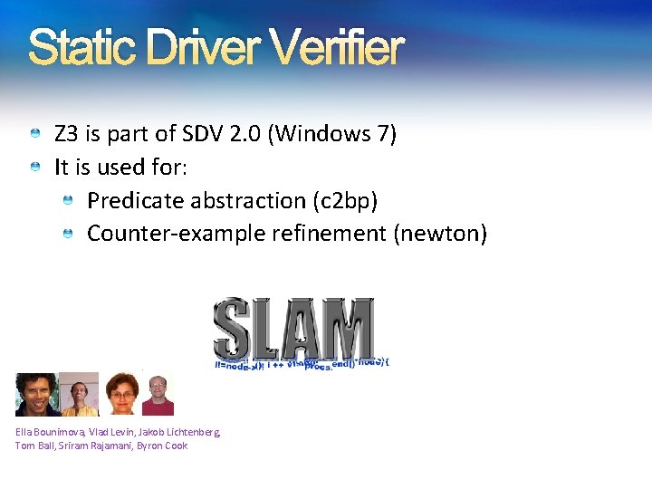 Static Driver Verifier Z 3 is part of SDV 2. 0 (Windows 7) It Static Driver Verifier Z 3 is part of SDV 2. 0 (Windows 7) It