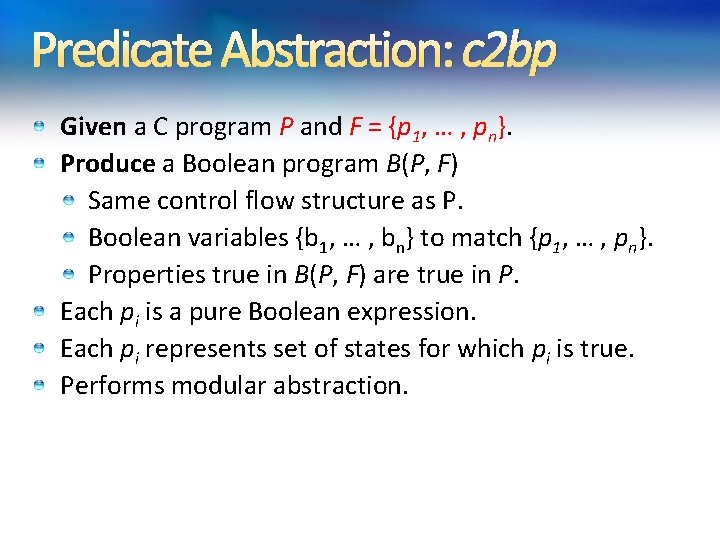 Predicate Abstraction: c 2 bp Given a C program P and F = {p Predicate Abstraction: c 2 bp Given a C program P and F = {p