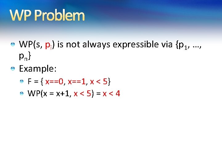 WP Problem WP(s, pi) is not always expressible via {p 1, …, p n} WP Problem WP(s, pi) is not always expressible via {p 1, …, p n}