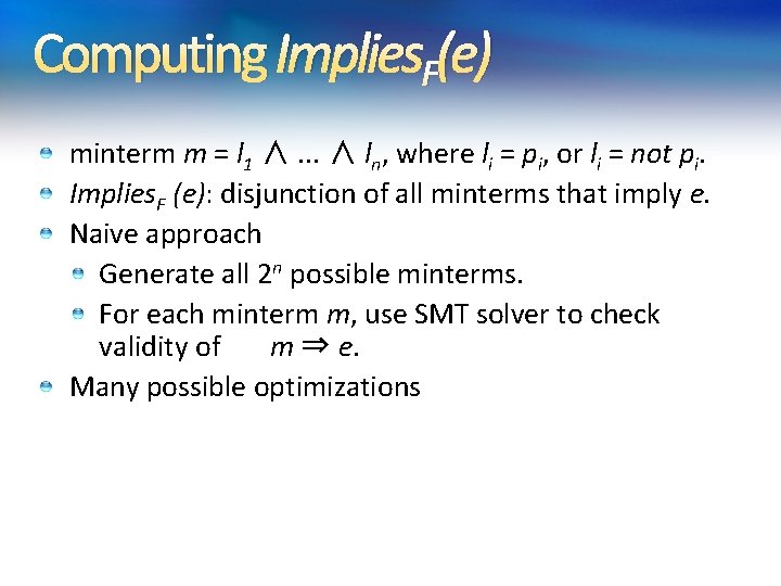 Computing Implies. F(e) minterm m = l 1 ∧. . . ∧ ln, where Computing Implies. F(e) minterm m = l 1 ∧. . . ∧ ln, where