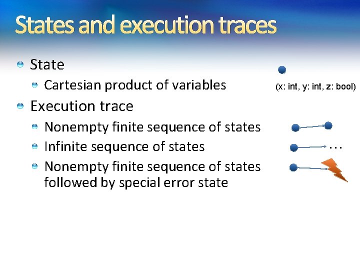 States and execution traces State Cartesian product of variables (x: int, y: int, z: States and execution traces State Cartesian product of variables (x: int, y: int, z: