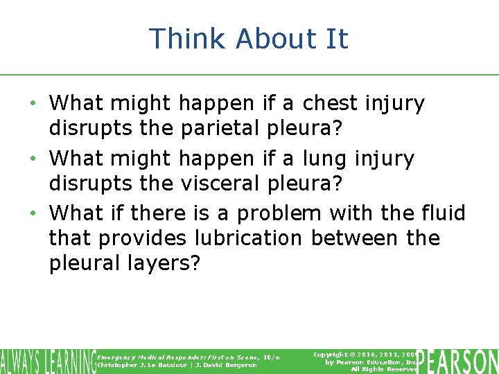 Think About It • What might happen if a chest injury disrupts the parietal