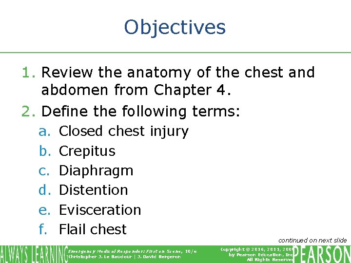 Objectives 1. Review the anatomy of the chest and abdomen from Chapter 4. 2. Objectives 1. Review the anatomy of the chest and abdomen from Chapter 4. 2.
