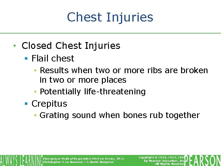 Chest Injuries • Closed Chest Injuries § Flail chest • Results when two or