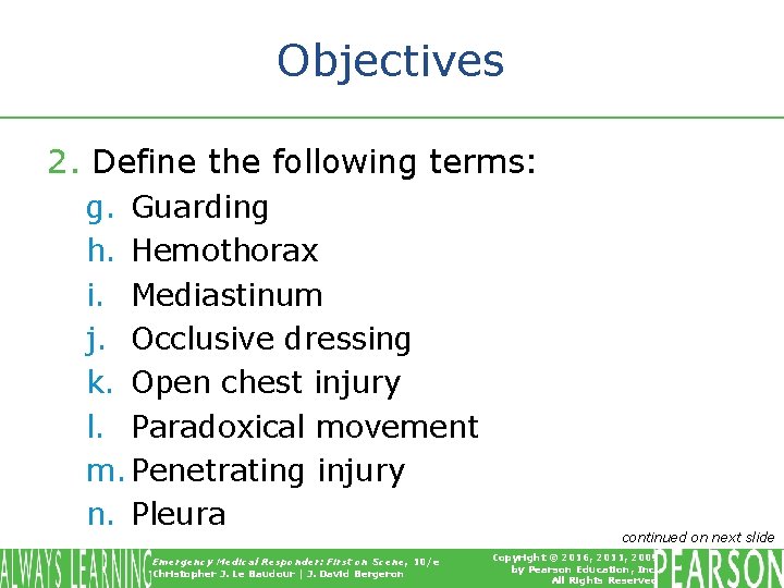 Objectives 2. Define the following terms: g. Guarding h. Hemothorax i. Mediastinum j. Occlusive