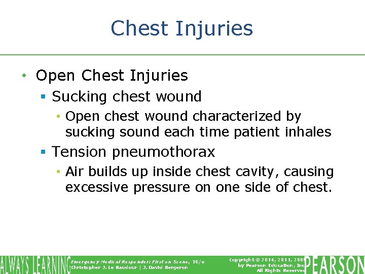 Chest Injuries • Open Chest Injuries § Sucking chest wound • Open chest wound