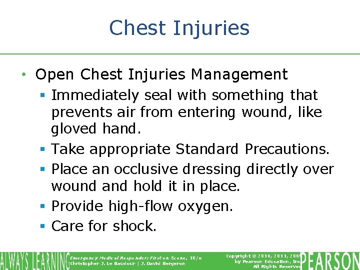 Chest Injuries • Open Chest Injuries Management § Immediately seal with something that prevents