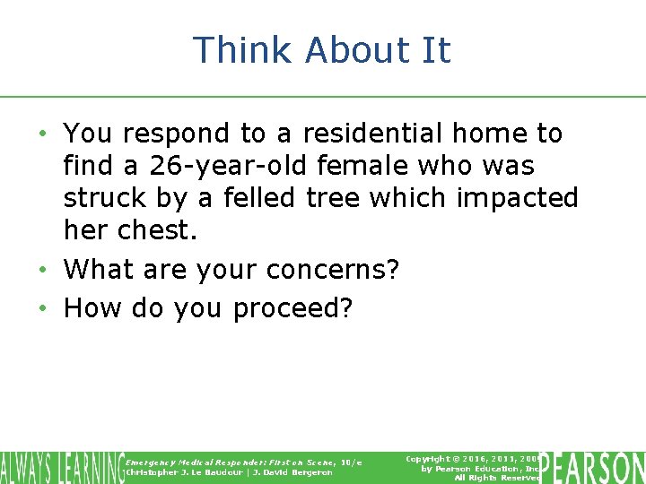 Think About It • You respond to a residential home to find a 26 Think About It • You respond to a residential home to find a 26