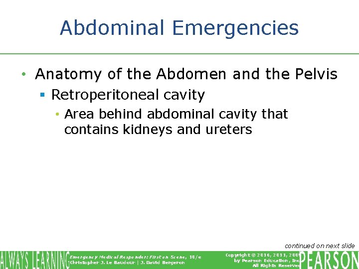 Abdominal Emergencies • Anatomy of the Abdomen and the Pelvis § Retroperitoneal cavity •