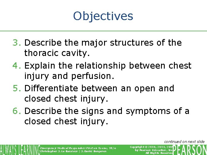 Objectives 3. Describe the major structures of the thoracic cavity. 4. Explain the relationship