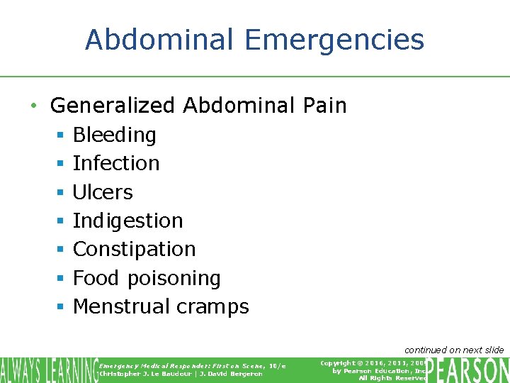 Abdominal Emergencies • Generalized Abdominal Pain § § § § Bleeding Infection Ulcers Indigestion