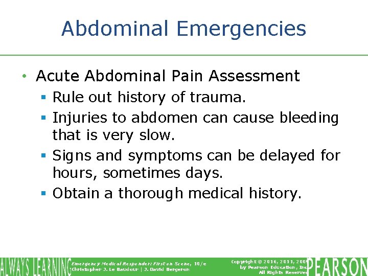 Abdominal Emergencies • Acute Abdominal Pain Assessment § Rule out history of trauma. §