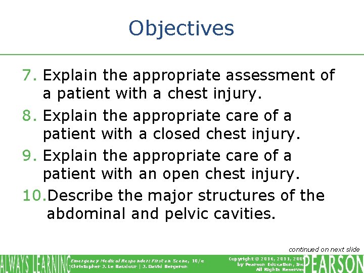 Objectives 7. Explain the appropriate assessment of a patient with a chest injury. 8.