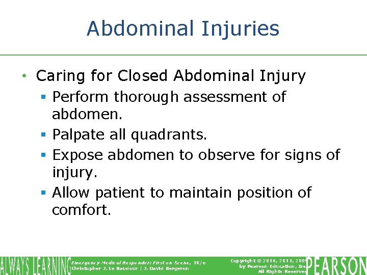 Abdominal Injuries • Caring for Closed Abdominal Injury § Perform thorough assessment of abdomen. Abdominal Injuries • Caring for Closed Abdominal Injury § Perform thorough assessment of abdomen.