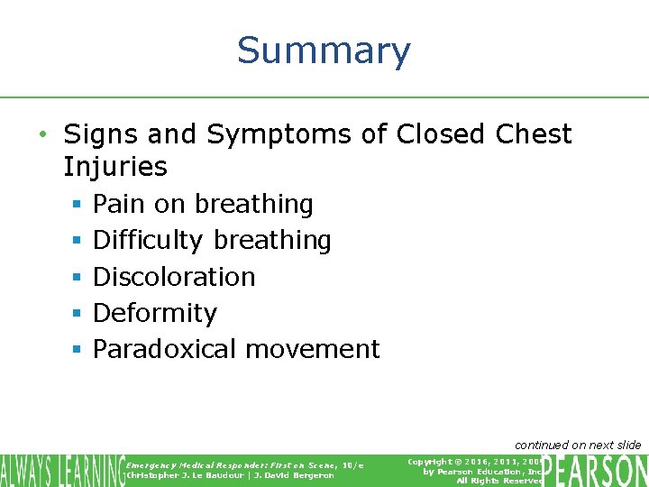 Summary • Signs and Symptoms of Closed Chest Injuries § § § Pain on