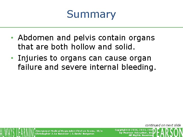 Summary • Abdomen and pelvis contain organs that are both hollow and solid. •