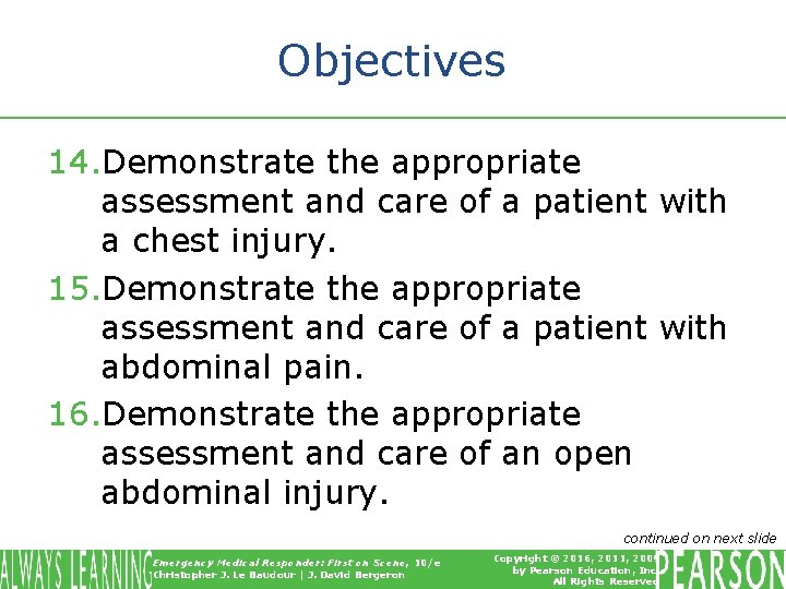 Objectives 14. Demonstrate the appropriate assessment and care of a patient with a chest