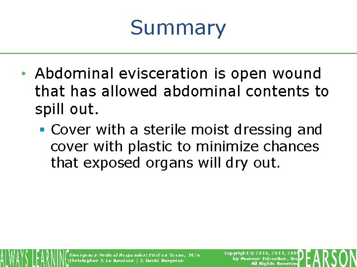 Summary • Abdominal evisceration is open wound that has allowed abdominal contents to spill