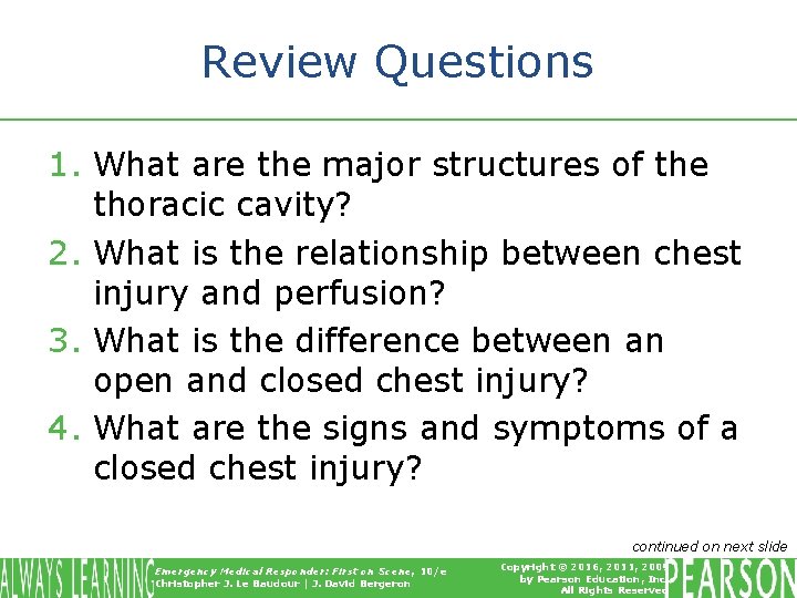 Review Questions 1. What are the major structures of the thoracic cavity? 2. What