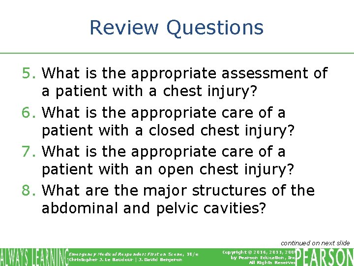 Review Questions 5. What is the appropriate assessment of a patient with a chest