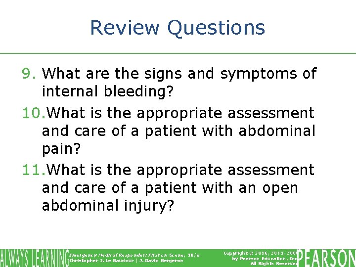 Review Questions 9. What are the signs and symptoms of internal bleeding? 10. What