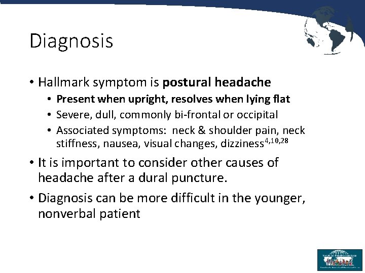 Diagnosis • Hallmark symptom is postural headache • Present when upright, resolves when lying
