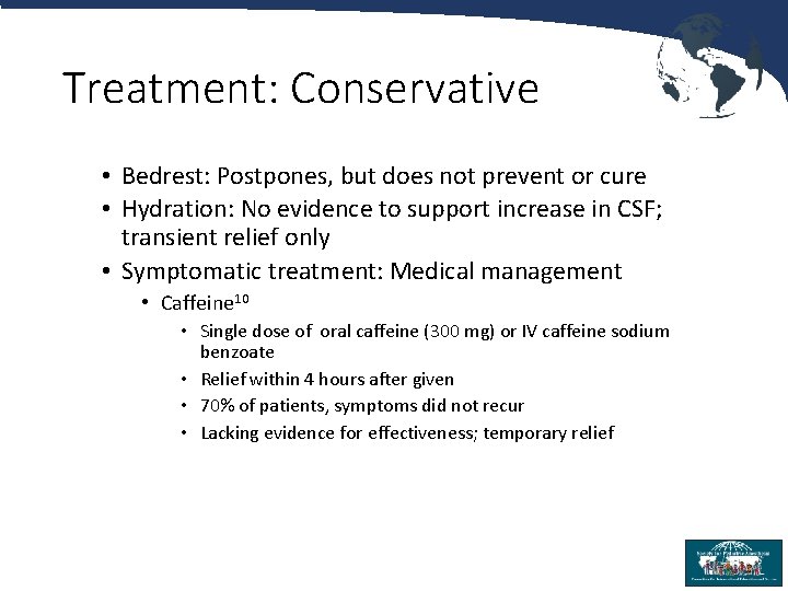 Treatment: Conservative • Bedrest: Postpones, but does not prevent or cure • Hydration: No
