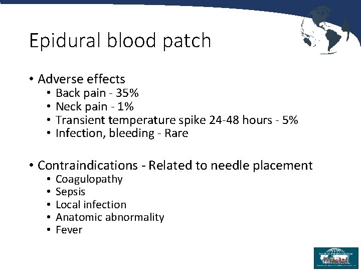 Epidural blood patch • Adverse effects • • Back pain - 35% Neck pain