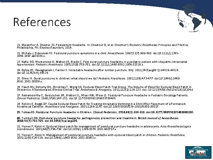 References 21. Macarthur A. Chapter 31: Postpartum Headache. In: Chestnut D, et al. Chestnut’s