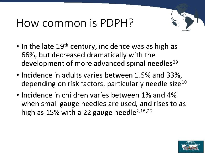 How common is PDPH? • In the late 19 th century, incidence was as