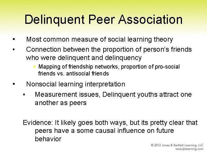 Delinquent Peer Association ▪ ▪ Most common measure of social learning theory Connection between