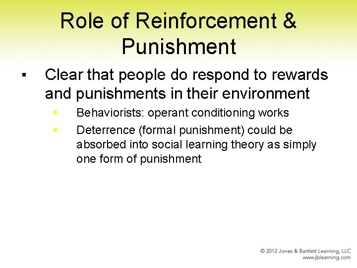 Role of Reinforcement & Punishment ▪ Clear that people do respond to rewards and