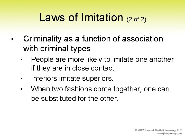Laws of Imitation (2 of 2) ▪ Criminality as a function of association with