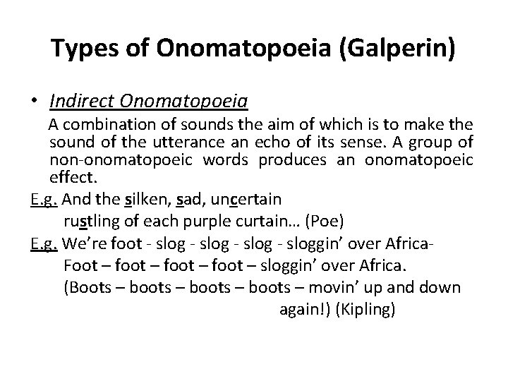Types of Onomatopoeia (Galperin) • Indirect Onomatopoeia A combination of sounds the aim of