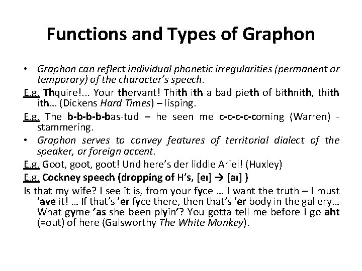 Functions and Types of Graphon • Graphon can reflect individual phonetic irregularities (permanent or
