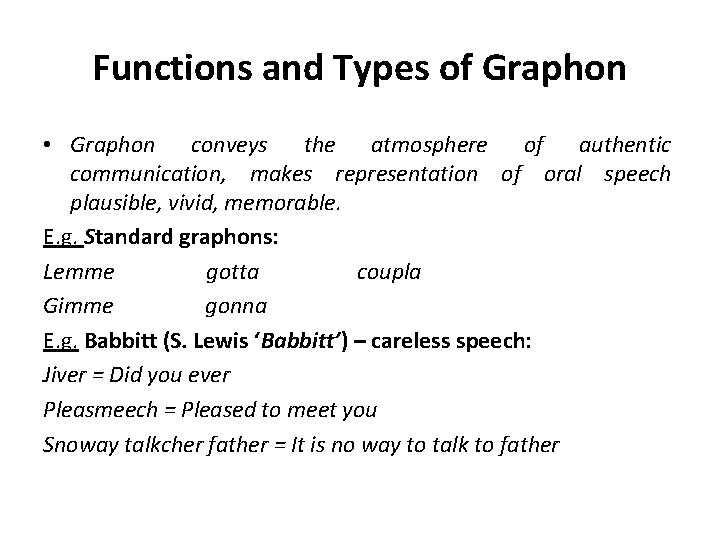 Functions and Types of Graphon • Graphon conveys the atmosphere of authentic communication, makes