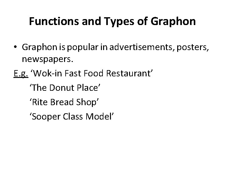 Functions and Types of Graphon • Graphon is popular in advertisements, posters, newspapers. E.