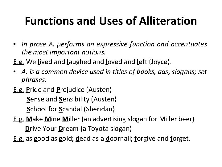 Functions and Uses of Alliteration • In prose A. performs an expressive function and