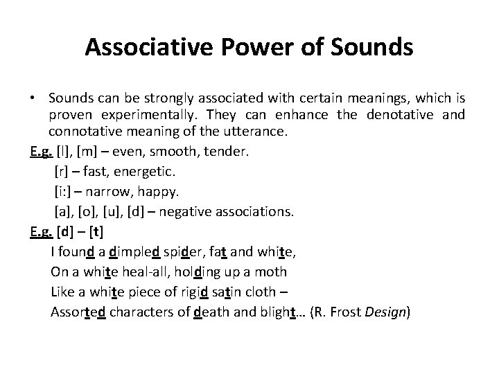 Associative Power of Sounds • Sounds can be strongly associated with certain meanings, which
