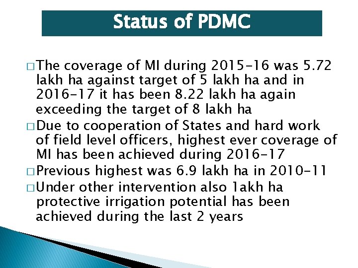 Status of PDMC � The coverage of MI during 2015 -16 was 5. 72