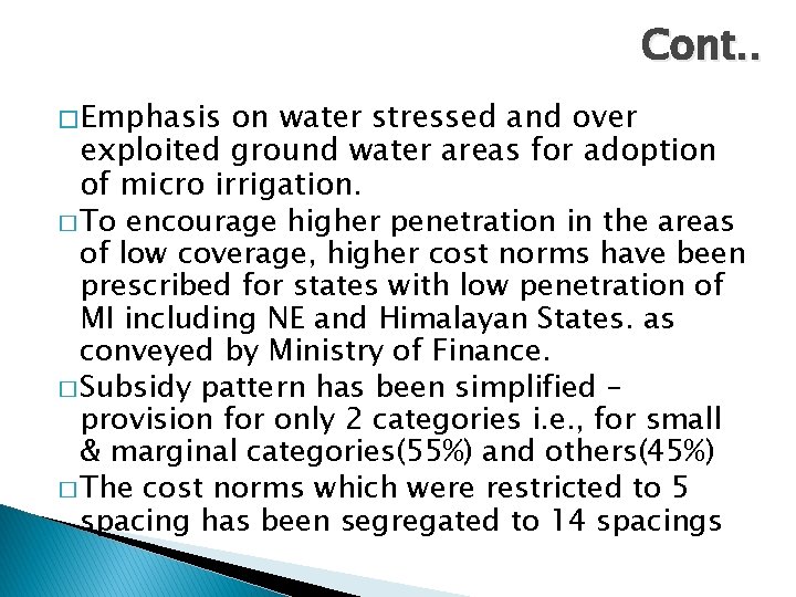 Cont. . � Emphasis on water stressed and over exploited ground water areas for