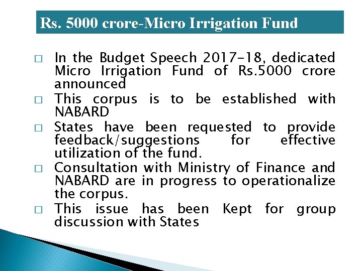 Rs. 5000 crore-Micro Irrigation Fund � � � In the Budget Speech 2017 -18,