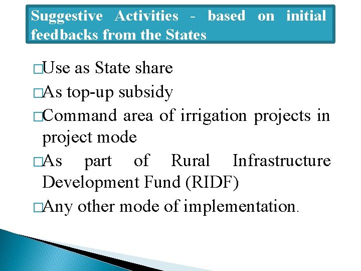 Suggestive Activities - based on initial feedbacks from the States �Use as State share