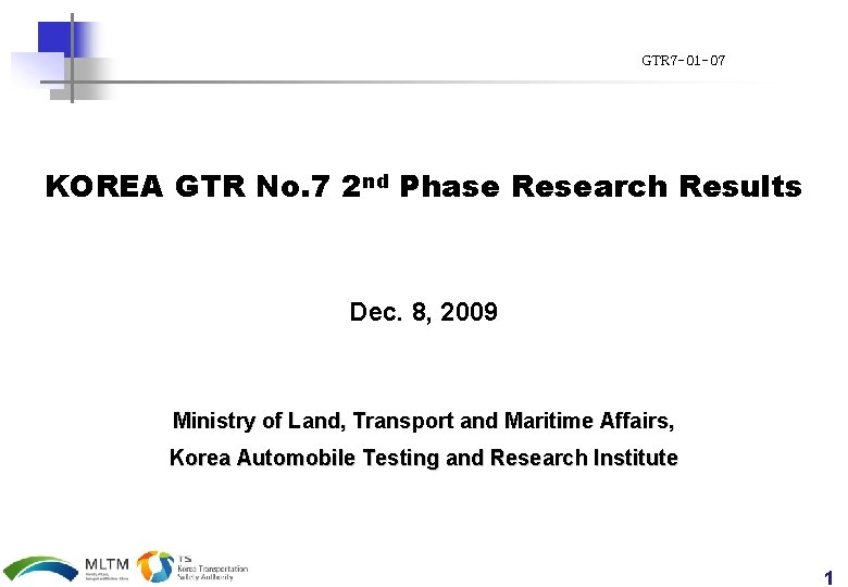 GTR 7 -01 -07 KOREA GTR No. 7 2 nd Phase Research Results Dec.