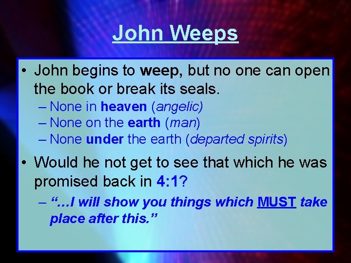 John Weeps • John begins to weep, but no one can open the book
