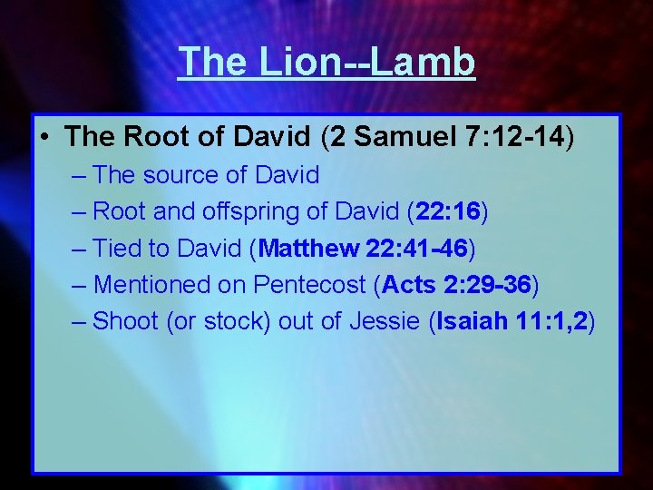 The Lion--Lamb • The Root of David (2 Samuel 7: 12 -14) – The