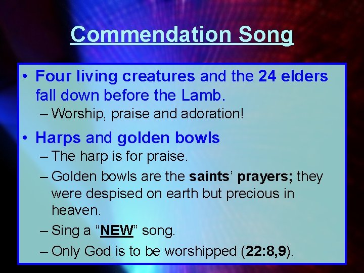 Commendation Song • Four living creatures and the 24 elders fall down before the