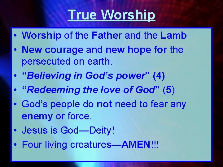 True Worship • Worship of the Father and the Lamb • New courage and
