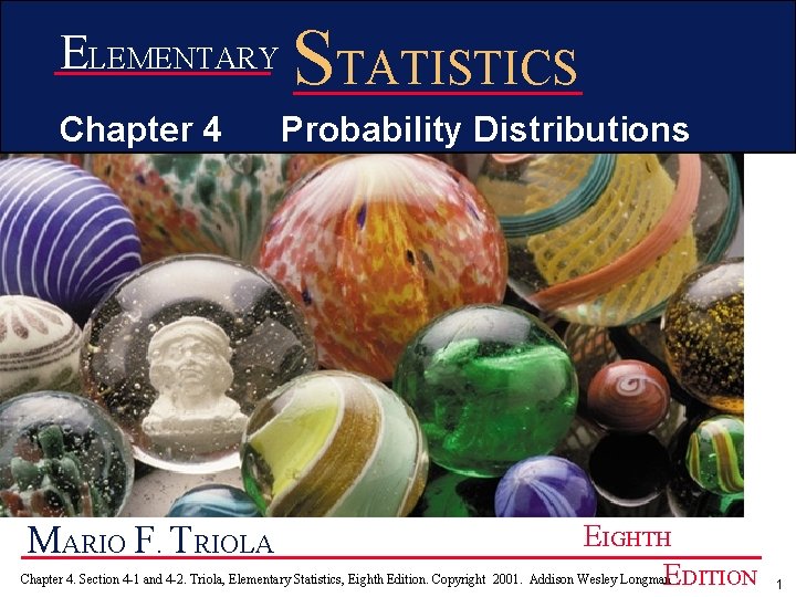 ELEMENTARY STATISTICS Chapter 4 Probability Distributions MARIO F. TRIOLA EIGHTH Chapter 4. Section 4